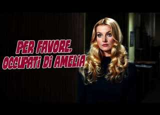 Cinema Italiano Per Favore Occupati Di Amelia Regia Di Flavio Mogherini Film Completo