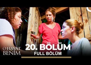  O Hayat Benim 20 Bölüm