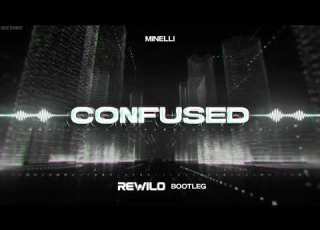  Minelli Confused REWILO REMIX 2022