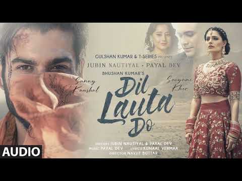 Dil Lauta Do Jubin Nautiyal Payal Dev Sunny K Saiyami K Kunaal V Navjit B