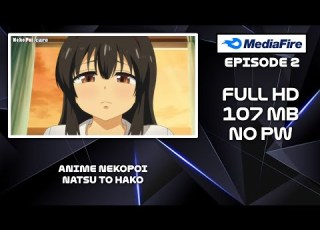 ANIME NEKOPOI NATSU TO HAKO NO PW SUB INDONESIA