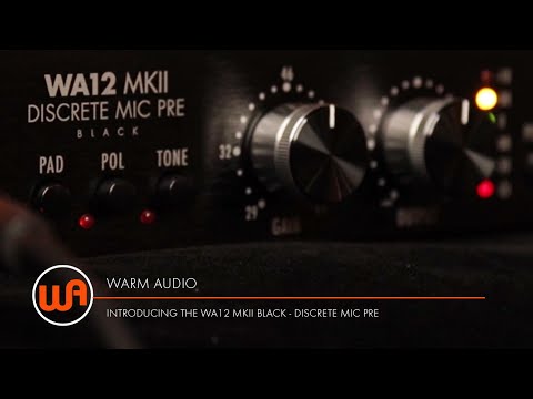 Warm Audio Introducing The WA12 MKII Black Discrete Mic Pre