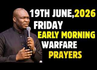 FRIDAY 19TH JUNE 2026 POWERFUL NEW DAY EARLY MORNING WARFARE PRAYERS APOSTLE JOSHUA SELMAN