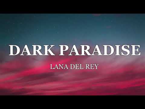Lana Del Rey Dark Paradise Lyrics