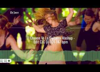 El Chavon Vs La Guitarra Mashup Edit CJC DJ 101 147 Bpm