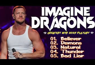 Imagine Dragons Full Album 2025 Greatest Hits Believer Thunder Bones