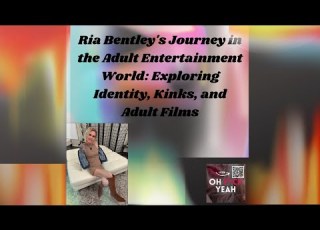 Ria Bentley S Journey In The Adult Entertainment World Exploring Identity Kinks And Adult Films