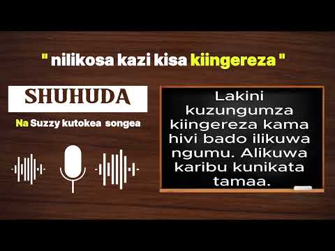 Nilikosa Kazi Kisa Kiingereza Na Suzzy Kutoka Songea