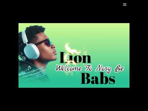 LION BABS Welcome To Nosy Be By Jwoman Record Nouveauté Gasy 2026
