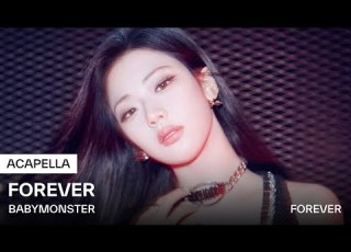 BABYMONSTER FOREVER ACAPELLA
