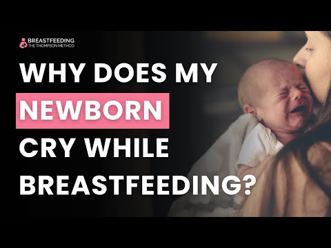 Why Does My Newborn Cry While Breastfeeding