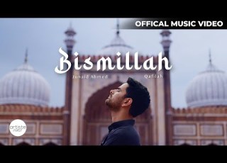 Bismillah Official Music Video I Junaid Ahmed I Qafilah
