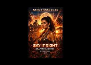  Nelly Furtado Say It Right Remix Afrohousemix 2026