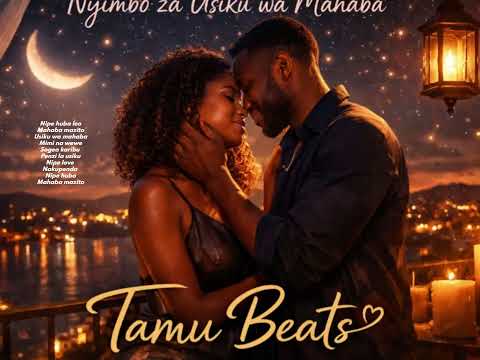 Nyimbo Za Usiku Wa Mahaba Mkimaliza Kusikiliza Hizi Nyimbo Lazima Muoane Siwatanii Mnialike