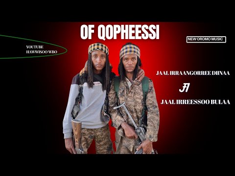 JAAL IRREESSOO BULAA Fi JAAL IRRANGORREE DIINAA OF QOPHEESSI