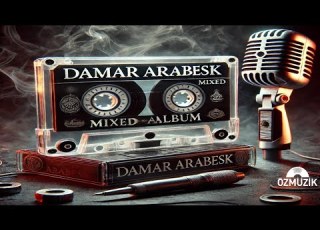  Damar Arabesk Karışık Unutulmaz Şarkılar
