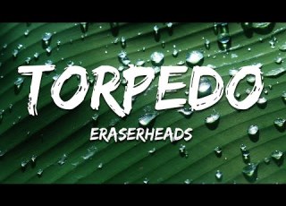 Eraserheads Torpedo Lyrics