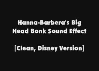  H B Big Head Bonk SFX Clean Disney Version