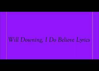  Will Downing I Do Believe Lyrics