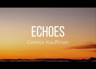 Connor Kauffman Echoes Lyrics