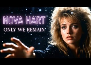 Nova Hart Only We Remain Emotional 80s Power Ballad