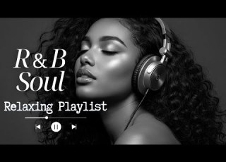 R B Soul Romantic R B Soul Music Relaxing Soulful Mix For Love Chill Nights