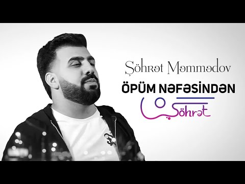 Şöhrət Məmmədov Öpüm Nəfəsindən Official Music Video 2020