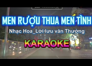 MEN RƯỢU THUA MEN TÌNH Karaoke Ánh Trăng ơi Hãy Cùng Ta Cạn Chén Say Karaoke LƯU VĂN THƯỞNG