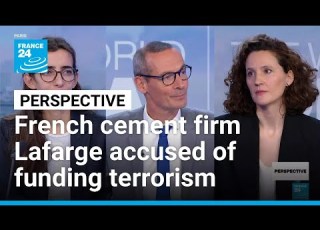 Behind The Story French Cement Firm Lafarge In The Dock Accused Of Funding Terrorism FRANCE 24