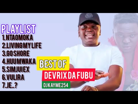 BEST OF DEVRIX DA FUBU OFFICIAL VIDEO MIX 2025 NTAOMOKA HUU MWAKA GO SHORE VULIRA DJ KAYME254