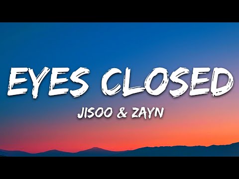 JISOO EYES CLOSED Lyrics Ft ZAYN