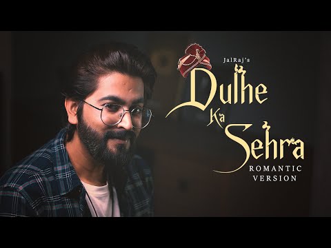 Dulhe Ka Sehra New Lyrics FULL VERSION JalRaj New Hindi Covers 90s Songs
