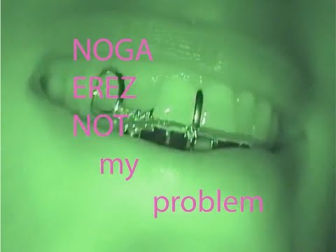 Noga Erez NOT MY PROBLEM Official Video