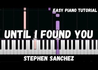  Stephen Sanchez Until I Found You Easy Piano Tutorial