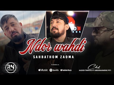 KADER TIRIGOU 2025 Ndor Wahdi Sahbathom Zadma Abdderahmen Piti LiVE CHOC