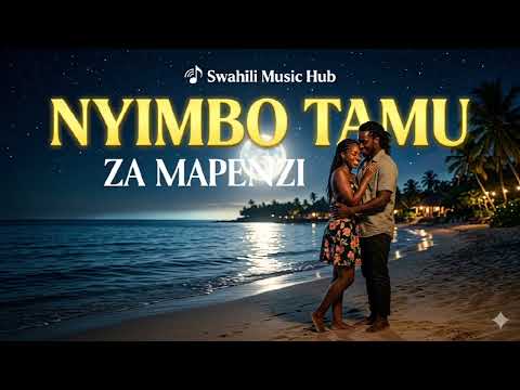 Nyimbo Tamu Za Mapenzi Swahili Music Hub