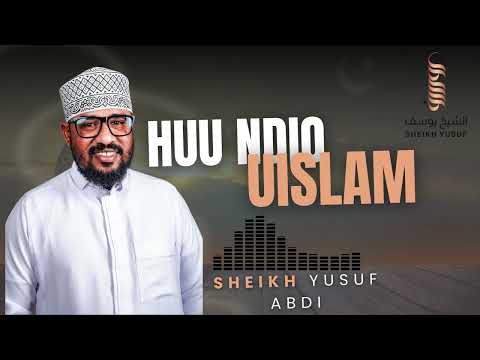 HUU NDIO UISLAM OFFICIAL AUDIO SHEIKH YUSUF ABDI HUU NDIO UISLAM OFFICIAL AUDIO SHEIKH YUSUF ABDI