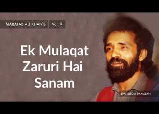Ek Mulaqat Zaruri Hai Sanam Maratab Ali Khan Vol 9