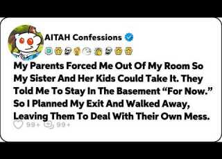 My Parents Forced Me Out Of My Room So My Sister And Her Kids Could Take It Reddit Family Stories