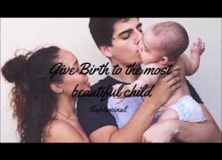  Give Birth To A Beautiful Child Subliminal Affirmations