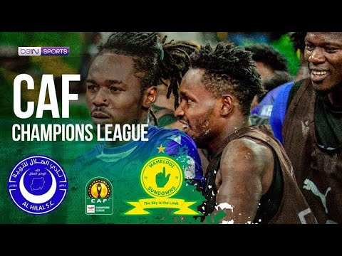 Al Hilal Club Vs Mamelodi Sundowns HIGHLIGHTS CAF Champions League 01 30 2026 BeIN SPORTS USA