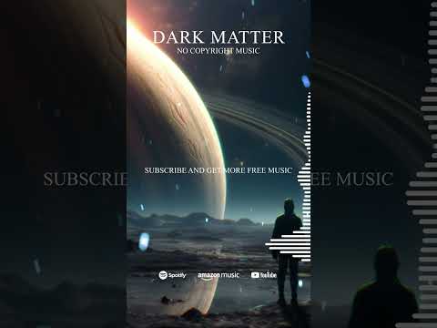 Dark Matter Suspense Trailer Music No Copyright Nocopyrightmusic Shorts Dark Matter Suspense Trailer Music No Copyright Nocopyrightmusic Shorts
