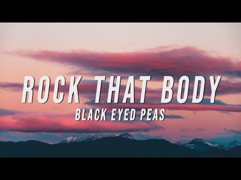 Black Eyed Peas Rock That Body Lumarii Remix Lyrics