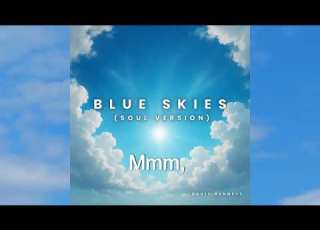 Blue Skies Soul Version A Soulful Anthem Of Hope In Jesus