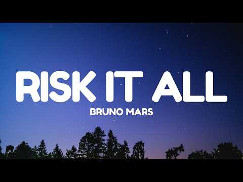 Bruno Mars Risk It All Lyrics