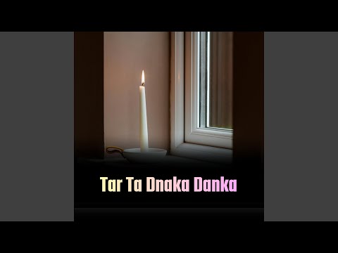 Tar Ta Dnaka Danka