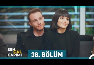Sen Çal Kapımı 38 Bölüm