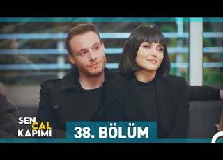 Sen Çal Kapımı 38 Bölüm