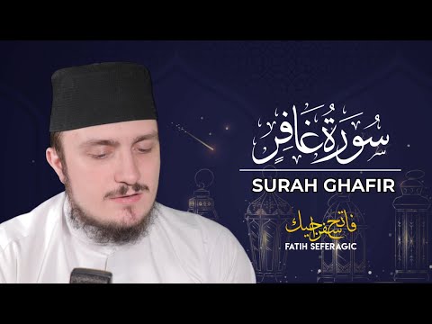 SURAH GHAFIR 40 Fatih Seferagic Ramadan 2020 Quran Recitation W English Translation