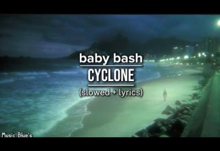Baby Bash Cyclone Slowed Lyrics